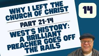 Part 21-14 - Why I Left The CofC - West's History - Tennessee Troubles