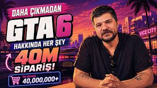 40 Milyon Sipariş Verilen GTA 6 Hakkında Her Şey!