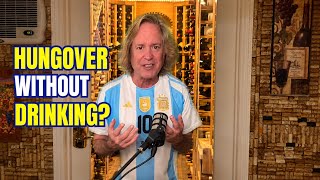 CAN YOU HAVE A HANGOVER WITHOUT DRINKING