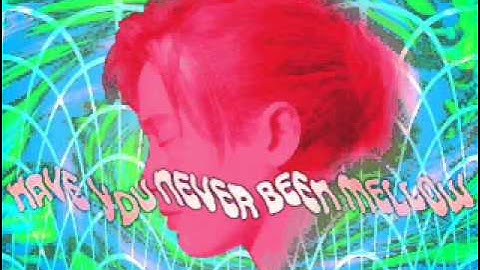 HAVE YOU NEVER BEEN MELLOW (Full Version)