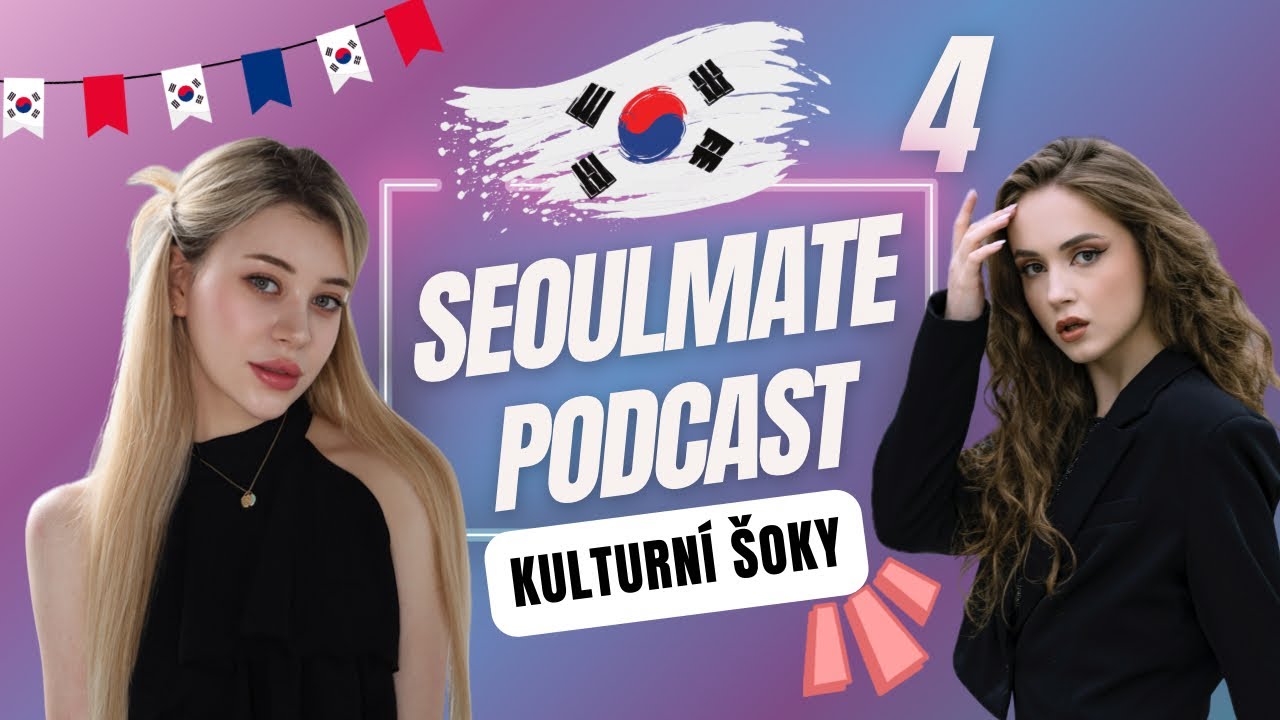 SEOULMATE Podcast: Korejské tradice a kulturní šoky - tetování, věk, vojna atd..