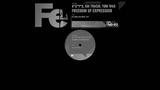 A*S*Y*S, Kai Tracid and Tom Wax - Freedom Of Expression (Dark Acid Mix)