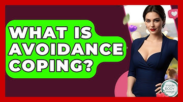 What Is Avoidance Coping? - Inside Body Image