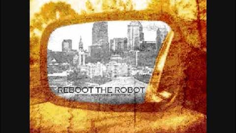 Reboot The Robot - I