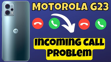 Motorola Moto G23 Incoming Call Problem Solved