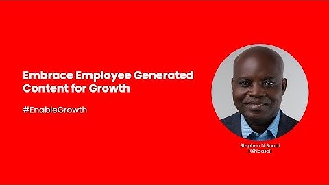 Embrace Employee Generated Content for Growth