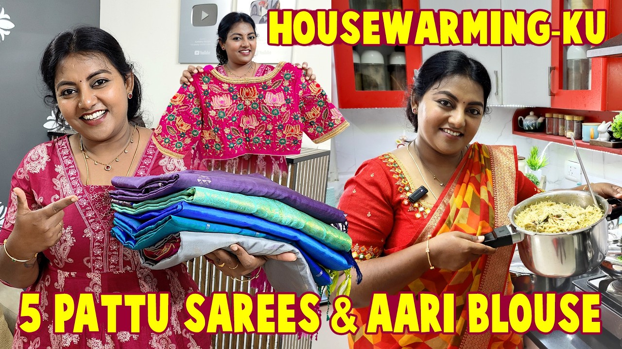 Housewarming-ku 5 Pattu Sarees & Aari Blouse !! எது நல்லாருக்கு சொல்லுங்க | Karthikha Channel Vlog
