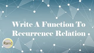 Write A Function To Recurrence Relation