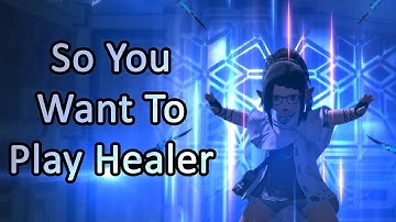 So You Want To Play Healer - FFXIV Endwalker
