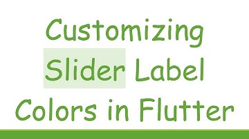 Customizing Slider Label Colors in Flutter