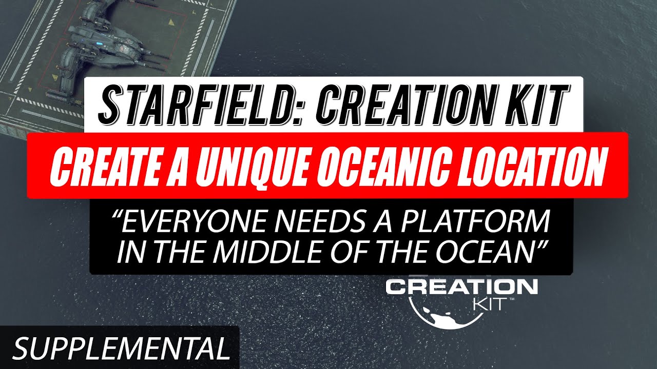 #Starfield Creation Kit Supplemental 4a- Create a Unique Oceanic Location