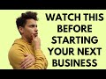 Before Starting A New Business WATCH THIS!