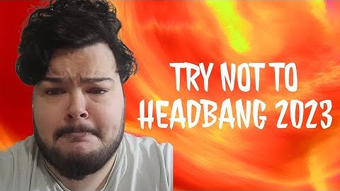 Try Not To Headbang Challenge 2023 | Original Video By @bogdanhxc