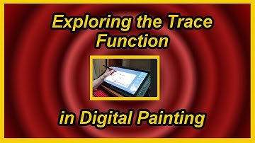 Exploring the Trace Function in Digital Painting.