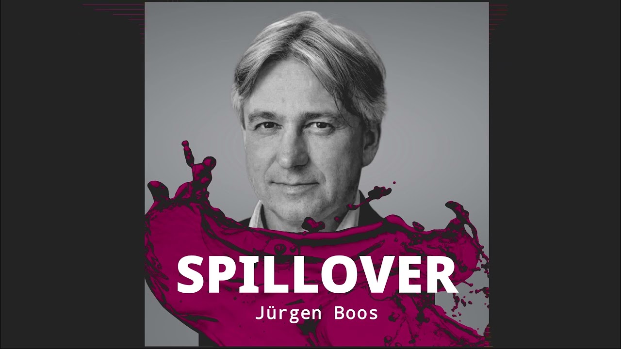 SPILLOVER Podcast: Jürgen Boos - aus kreativen Ideen wird Zukunft gemacht.