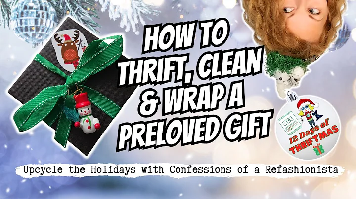 How to Thrift, Clean, and Wrap Preloved Gifts | Day 1 of 12 Days of Thriftmas