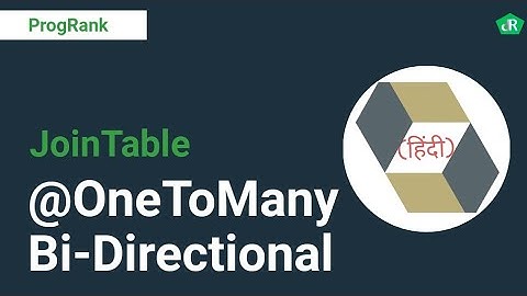 Hibernate Tutorial [Hindi] | JPA | @OneToMany Bidirectional Mapping | JoinTable | #16