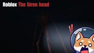 นี่หรอไซเรนที่เด็กเขาว่ากันหน่ะ | RobloxT่he Siren head