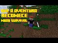 MINECRAFT SURVIVEL O RECOMEÇO #7. Agora vai.