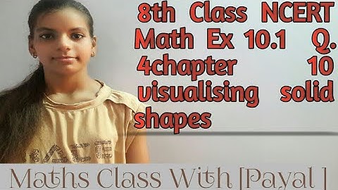 Q.4 ex 10.1 Chapter 10 visualising solid shapes 8th class Maths NCERT