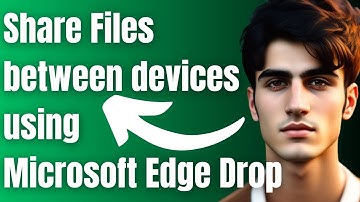How to Share Files between devices using Microsoft Edge Drop