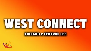 Luciano ft. Central Cee - WEST CONNECT [Lyrics]