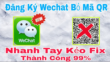 Quá Trình Tạo Tài Khoản Wechat Không Cần Quét Mã QR Đơn Giản |cách tạo tài khoản wechat 2025