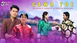 Miniatura de vídeo de "GAWA YOE New Bhutanese Song 2022 | By Tenzin Wangmo & Sonam Wangdi | @tenzinsayamonpa"