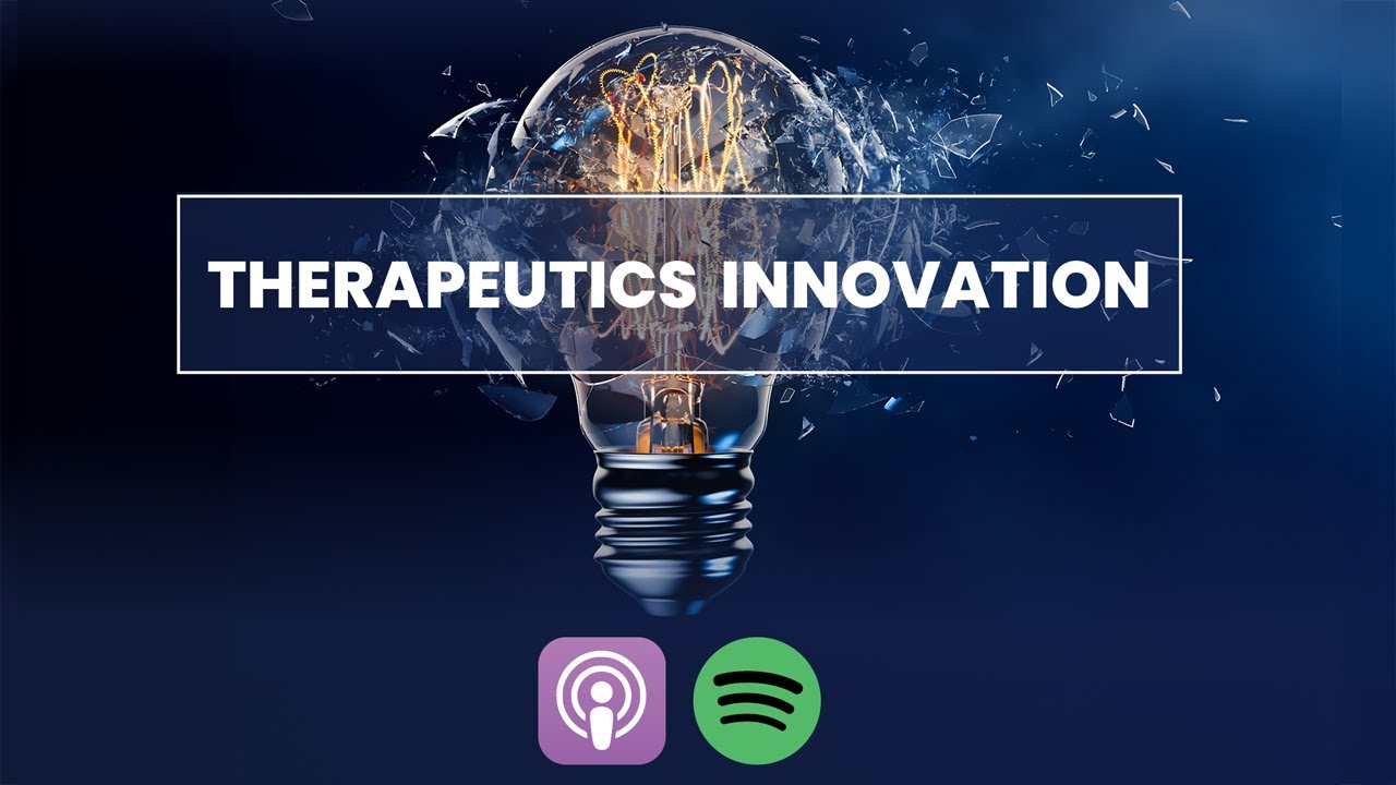 Original Ideas Podcast EP9 | Therapeutics Innovation: the future of global healthcare