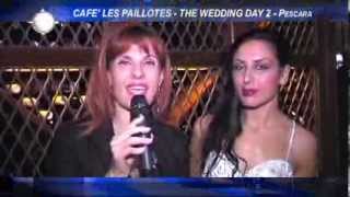CAFE' LES PAILLOTES - THE WEDDING DAY 2° - Pescara CAFE' LES PAILLOTES - THE WEDDING DAY 2° - Pescara