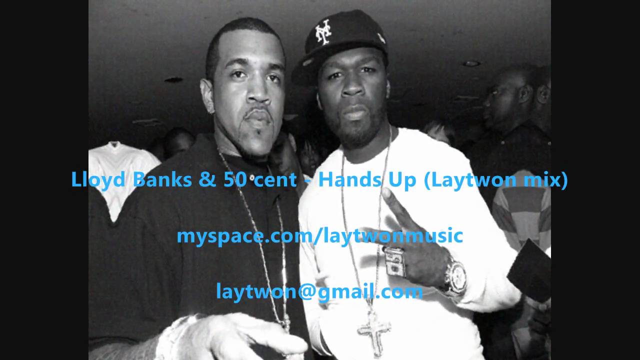 Lloyd Banks & 50 Cent - Hands Up (Laytwon Mix) - YouTube