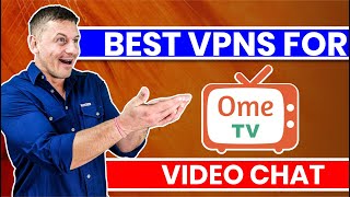 3 Best Vpns For Ometv Video Chat In 2026