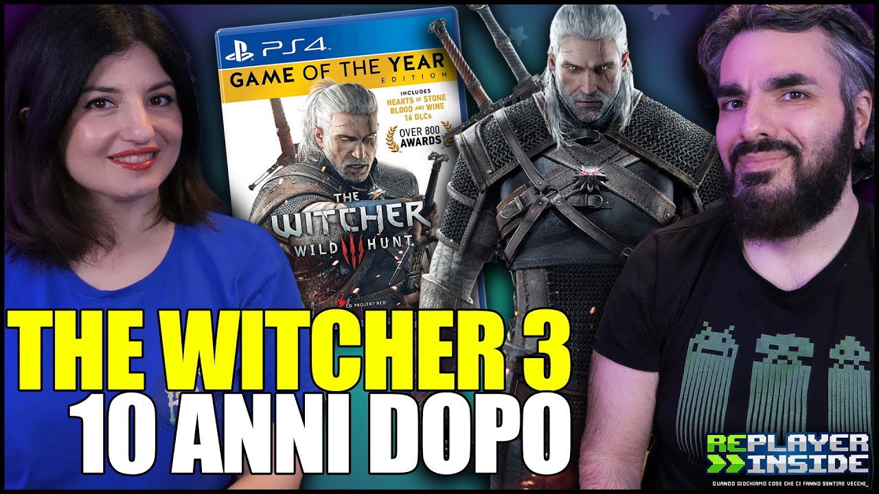 THE WITCHER 3 10 ANNI DOPO | SEMPRE UN CAPOLAVORO? #RePlayerInside