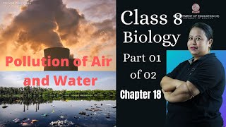 Class VIII Science (Biology) Chapter 18: Pollution of Air and Water (Part 1 of 2)