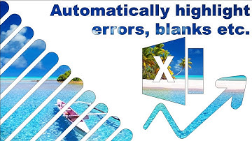 Excel highlight errors, blanks, outliers & formulas
