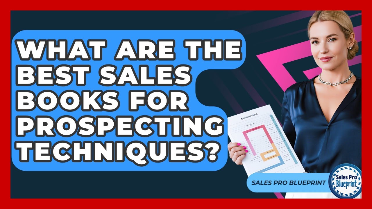 What Are The Best Sales Books For Prospecting Techniques? - Sales Pro Blueprint