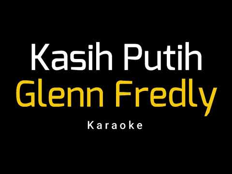 #1 Glenn Fredly – Kasih Putih (Karaoke) Mới Nhất