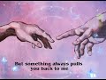 HANDS - Something Always Pulls Me Back ( Lyrics )