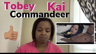 Tobey Kai- Commandeer Reaction