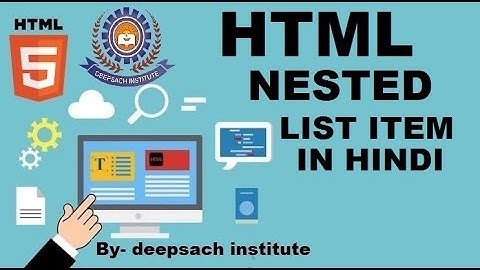 HTML NESTED LIST ITEM (IN HINDI)
