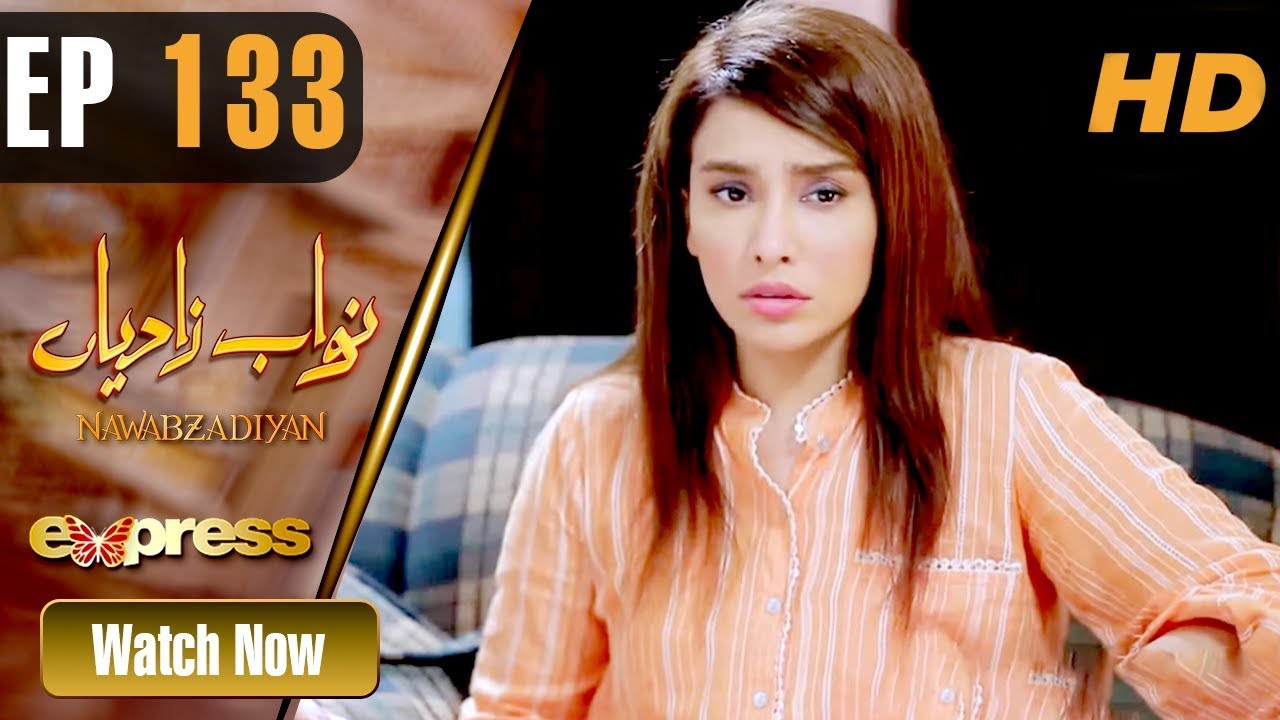 Nawabzadiyan - Episode 133 Express TV Oct 15, 2019