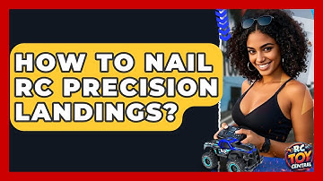 How To Nail RC Precision Landings? - RC Toy Central