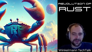 Winkelmann TechTalk: RUST is the revolution