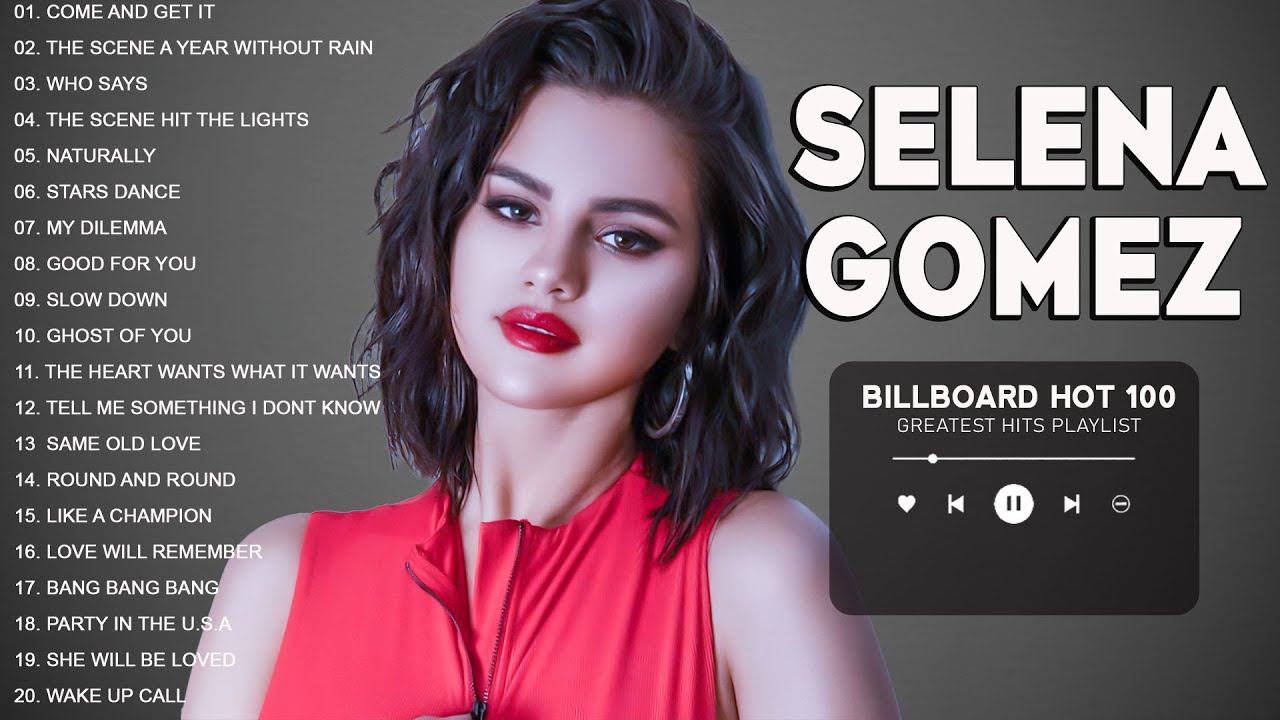 Selena Gomez - Greatest Hits Playlist 2023 - Selena Gomez Best Songs ...