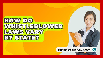 How Do Whistleblower Laws Vary By State? - BusinessGuide360.com