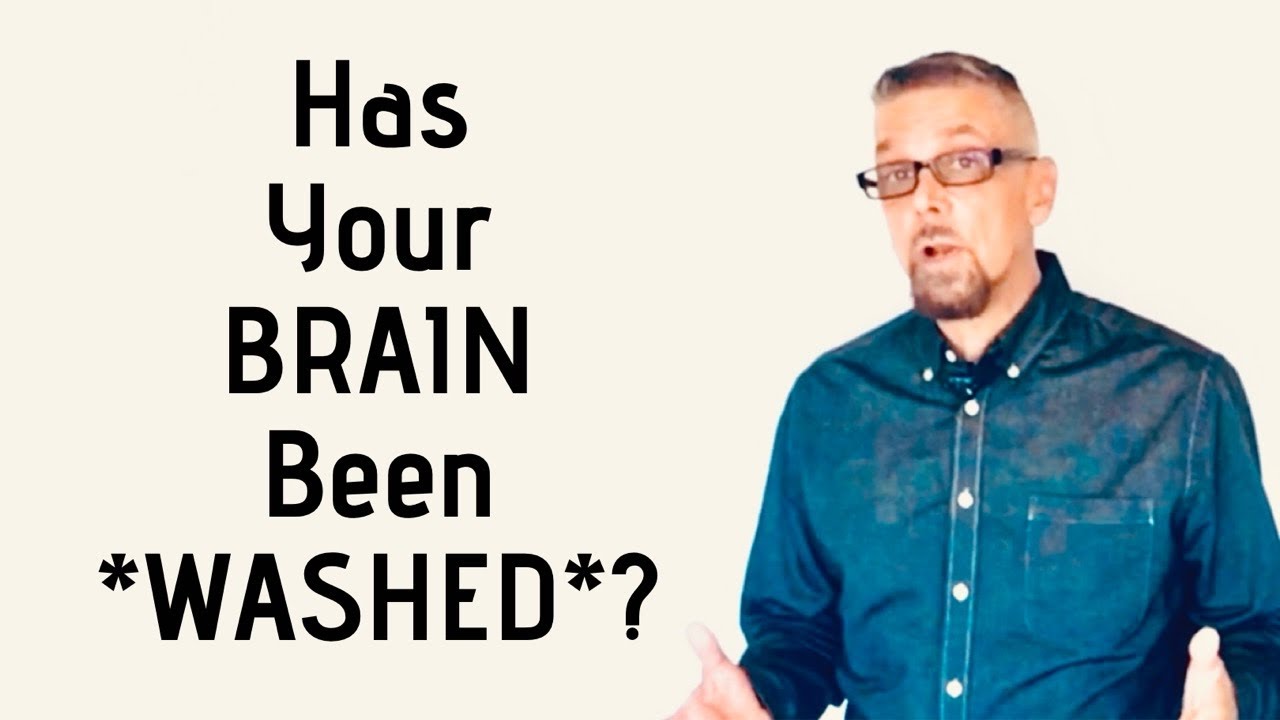 Various Ways We’re *BRAINWASHED*