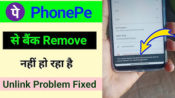 phonepe se bank remove nahi ho raha hai / phonepe se bank unlink nahi ho raha hai kya kare