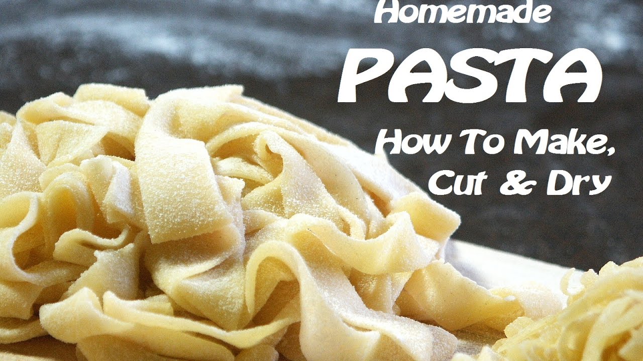 Homemade Pasta - How To Make, Cut & Dry - YouTube