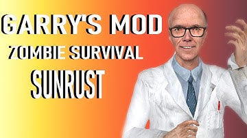 [GMOD] Sunrust Zombie Survival in a Nutshell!