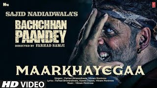 Maar Khayega Song  Bachchan Pandey  Akshay Kumar  Aaya Aaya Bachchan Pandey